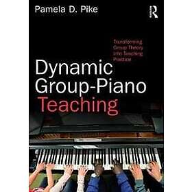 Pamela Pike: Dynamic Group-Piano Teaching