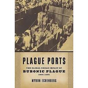 Myron Echenberg: Plague Ports