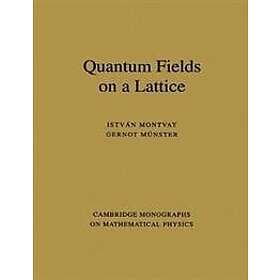 Istvan Montvay: Quantum Fields on a Lattice