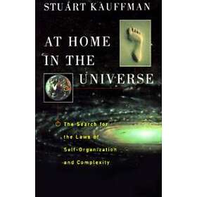 Stuart A Kauffman: At Home In The Universe