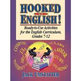 J Umstatter: Hooked on English Ready-to-Use Activities for the Curriculum Grades 7-12