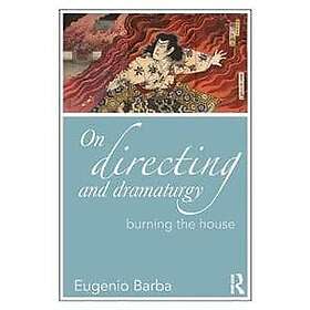 Eugenio Barba: On Directing and Dramaturgy