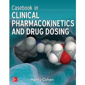 Henry Cohen: Casebook in Clinical Pharmacokinetics and Drug Dosing