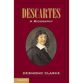 Desmond M Clarke: Descartes: A Biography