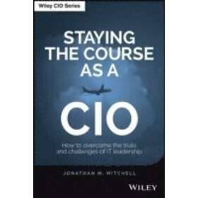 JM Mitchell: Staying the Course as a CIO How to Overcome Trials and Challenges o