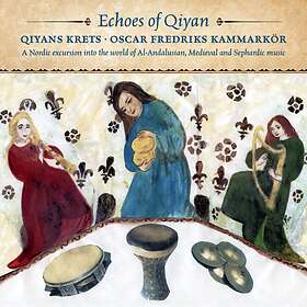 Qiyans Krets & Oscar Fredriks Kammarkör - Echoes Of Qiyan CD