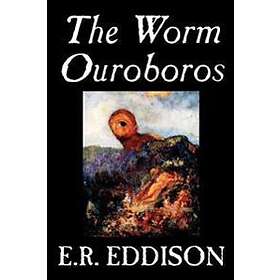 E R Eddison: The Worm Ouroboros by E.R. Eddison, Fiction, Fantasy