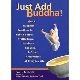Franz Metcalf: Just Add Buddha