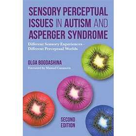 Olga Bogdashina: Sensory Perceptual Issues in Autism and Asperger Syndrome, Seco