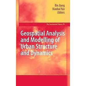 Bin Jiang, Xiaobai Yao: Geospatial Analysis and Modelling of Urban Structure Dyn