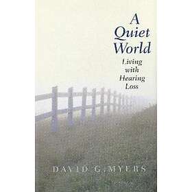 David G Myers: A Quiet World