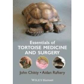 John Chitty, Aidan Raftery: Essentials of Tortoise Medicine and Surgery