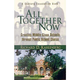 Richard D Kahlenberg: All Together Now