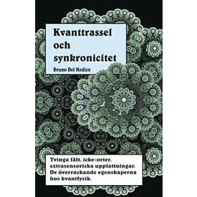 Bruno del Medico: Kvanttrassel och synkronicitet
