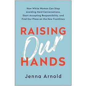 Jenna Arnold: Raising Our Hands