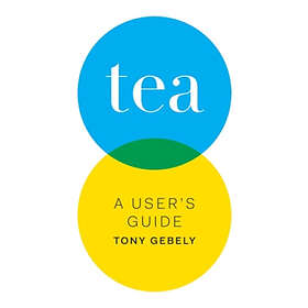 Tony Gebely: Tea a User's Guide