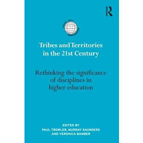 Paul Trowler, Murray Saunders, Veronica Bamber: Tribes and Territories in the 21st Century