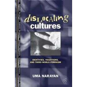 Uma Narayan: Dislocating Cultures