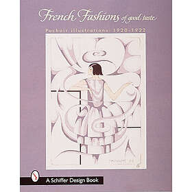 Ltd Publishing Schiffer: French Fashions of Good Taste: 1920-1922 from Pochoir I