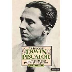 John Willett: Theatre Of Erwin Piscator