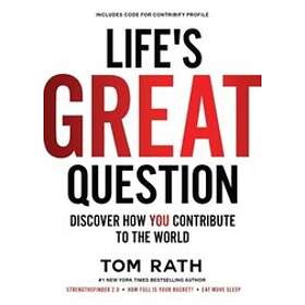 Tom Rath: Life's Great Question