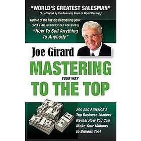 Joe Girard: Mastering Your Way to the Top
