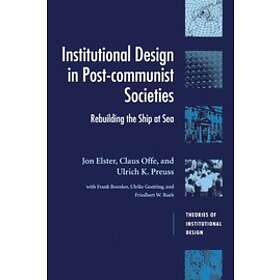 Jon Elster: Institutional Design in Post-Communist Societies