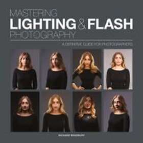 R Bradbury: Mastering Lighting &; Flash Photography