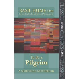 Basil Hume: To be a Pilgrim