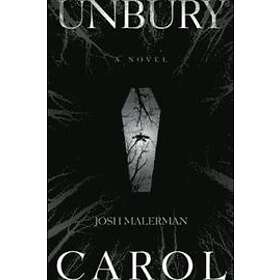 Josh Malerman: Unbury Carol