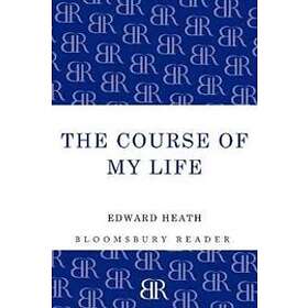 Edward Heath: The Course of My Life