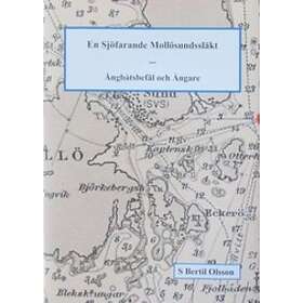 S Bertil Olsson: En Sjöfarande Mollösundssläkt ångbåtsbefäl och ångare