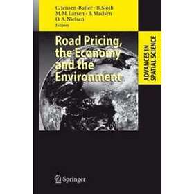 C Jensen-Butler, Brigitte Sloth, Morten M Larsen, Bjarne Madsen, Otto A Nielsen: Road Pricing, the Economy and Environment