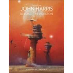 John Harris: The Art of John Harris: Beyond the Horizon