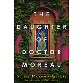 Silvia Moreno-Garcia: The Daughter of Doctor Moreau
