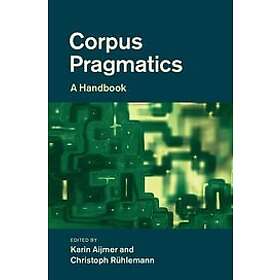 Karin Aijmer: Corpus Pragmatics