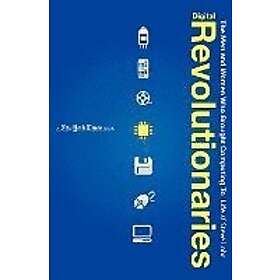 Steve Lohr: Digital Revolutionaries: The Men and Women Who Brought Computing to Life