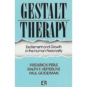 Frederick S Perls, Ralph Hefferline, Paul Goodman: Gestalt Therapy