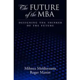 Mihnea C Moldoveanu: The Future of the MBA