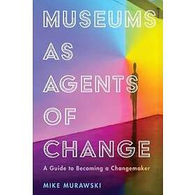 Mike Murawski: Museums as Agents of Change