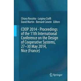 Chiara Rossitto, Luigina Ciolfi, David Martin, Bernard Conein: COOP 2014 Proceedings of the 11th International Conference on Design Cooperat