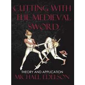 Michael Edelson: Cutting with the Medieval Sword