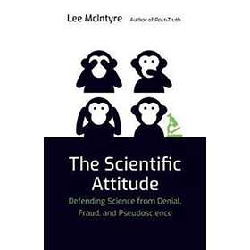 Lee McIntyre: The Scientific Attitude