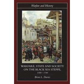 Brian Davies: Warfare, State and Society on the Black Sea Steppe, 1500-1700