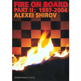 Alexei Shirov: Fire on Board: Pt. 2