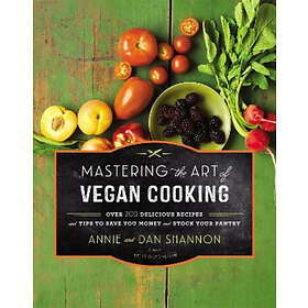 Annie & Dan Shannon: Mastering the Art of Vegan Cooking