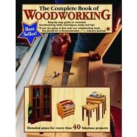 Tom Carpenter, Mark Johanson: The Complete Book of Woodworking