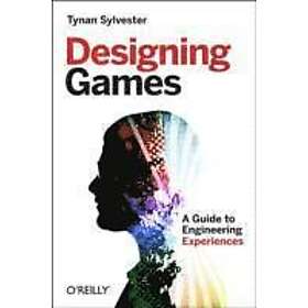 Tynan Sylvester: Designing Games: A Guide to Engineering Experiences
