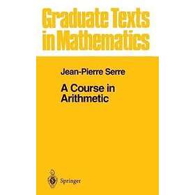 J-P Serre: A Course in Arithmetic
