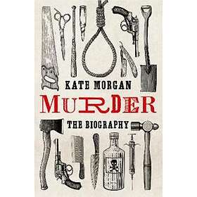Kate Morgan: Murder: The Biography